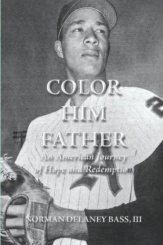Color Him Father:: an American Journey of Hope and Redemption - Norman Delaney Bass III - Books - BookSurge Publishing - 9781419627194 - September 11, 2006