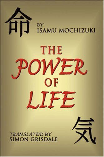 Cover for Mr. Isamu Mochizuki · The Power of Life (Gebundenes Buch) (2007)