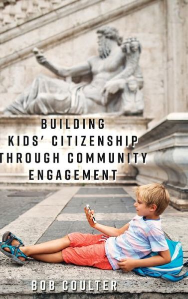 Cover for Bob Coulter · Building Kids' Citizenship Through Community Engagement - [Re]thinking Environmental Education (Hardcover Book) [New edition] (2017)