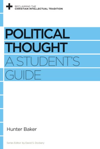 Cover for Hunter Baker · Political Thought: A Student's Guide - Reclaiming the Christian Intellectual Tradition (Paperback Book) (2012)