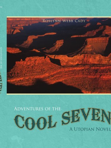 Cover for Roslynn Cady · Adventures of the Cool Seven: a Utopian Novel (Paperback Book) (2008)