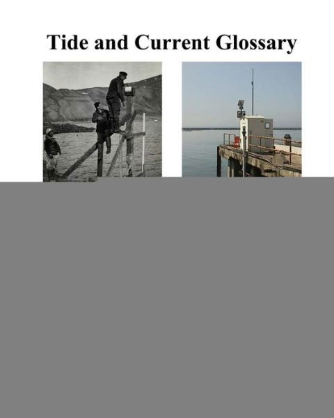 Tide and Current Glossary - National Oce Atmospheric Administration - Livros - Createspace - 9781438255194 - 8 de janeiro de 2000