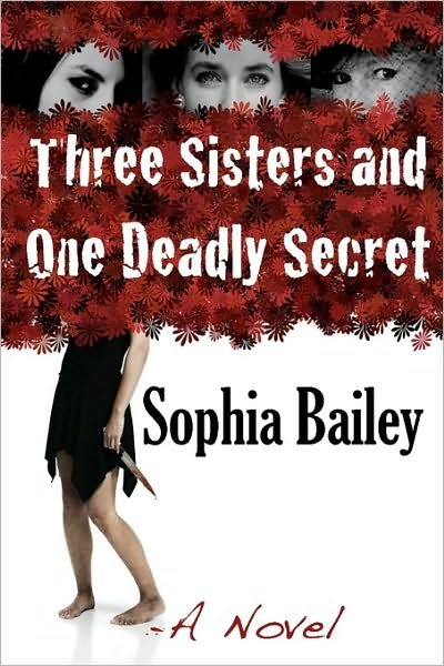 Cover for Sophia Bailey · Three Sisters and One Deadly Secret (Paperback Book) (2008)
