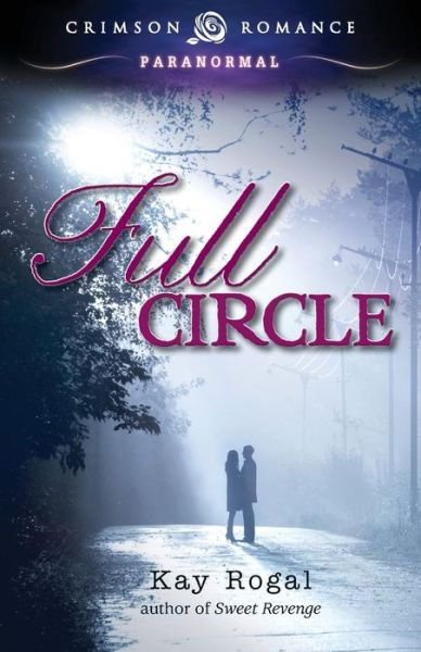 Cover for Kay Rogal · Full Circle (Paperback Book) (2013)