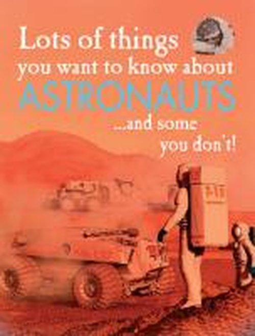 Cover for David West · Lots of Things You Want to Know About Astronauts - Lots of Things You Want to Know About (Hardcover Book) [Illustrated edition] (2014)