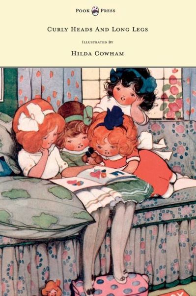 Cover for Curly Heads and Long Legs - Illustrated by Hilda Cowham (Hardcover Book) (2011)