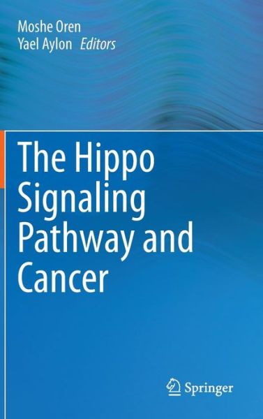 Cover for Moshe Oren · The Hippo Signaling Pathway and Cancer (Hardcover Book) [2013 edition] (2013)