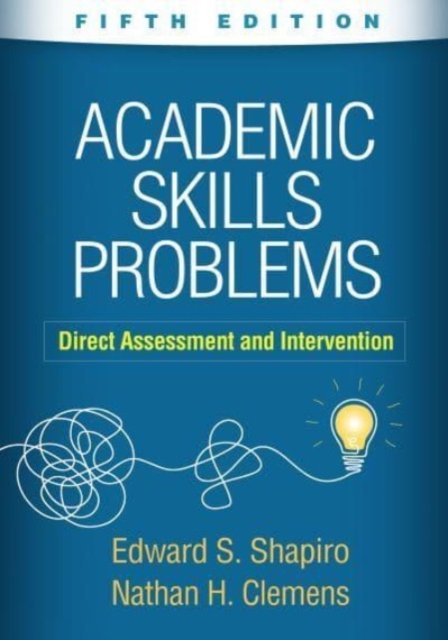 Cover for Edward S. Shapiro · Academic Skills Problems, Fifth Edition: Direct Assessment and Intervention (Hardcover Book) (2023)
