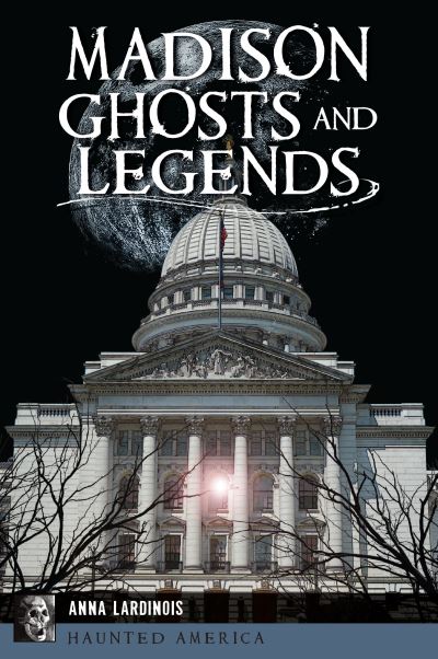 Cover for Anna Lardinois · Madison Ghosts and Legends (Paperback Book) (2022)