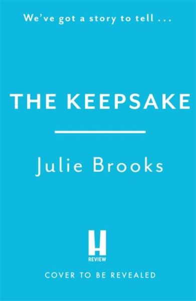 Cover for Julie Brooks · The Keepsake: A thrilling dual-time novel of long-buried family secrets (Hardcover Book) (2023)