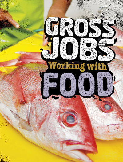Cover for Nikki Bruno · Gross Jobs Working with Food - Gross Jobs (Paperback Book) (2020)