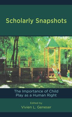 Cover for Scholarly Snapshots: The Importance of Child Play as a Human Right (Paperback Book) (2022)