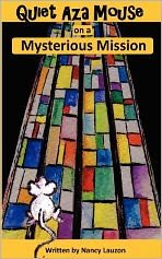 Cover for Nancy Lauzon · Quiet Aza Mouse: Mysterious Mission (Pocketbok) (2012)