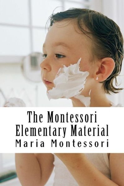 Cover for Maria Montessori · The Montessori Elementary Material (Paperback Book) (2012)