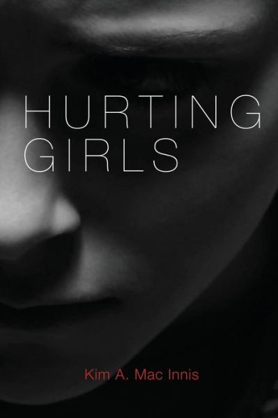 Cover for Kim a Mac Innis · Hurting Girls (Pocketbok) (2014)