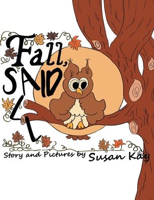 Cover for Susan Kay · Fall, Said All (Paperback Book) (2020)