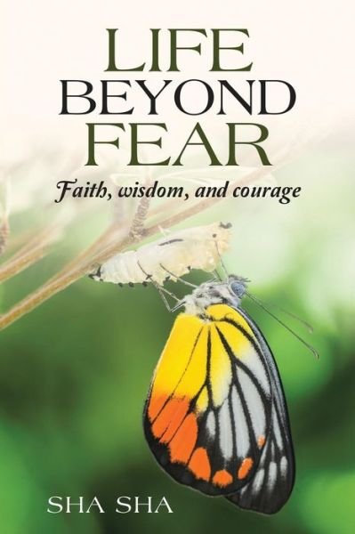 Cover for Sha Sha · Life Beyond Fear : Faith, wisdom, and courage (Taschenbuch) (2015)