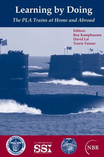 Cover for Strategic Studies Institute · Learning by Doing: the Pla Trains at Home and Abroad (Paperback Book) (2013)