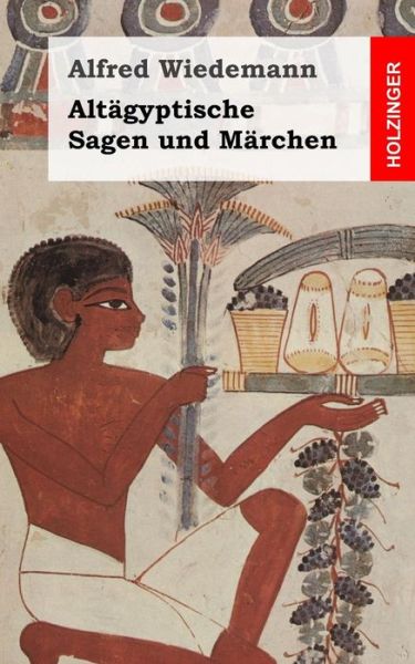 Cover for Alfred Wiedemann · Altagyptische Sagen Und Marchen (Paperback Book) (2013)