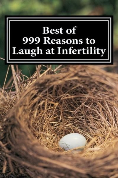 Cover for Infertile Naomi · Best of 999 Reasons to Laugh at Infertility (Taschenbuch) (2013)