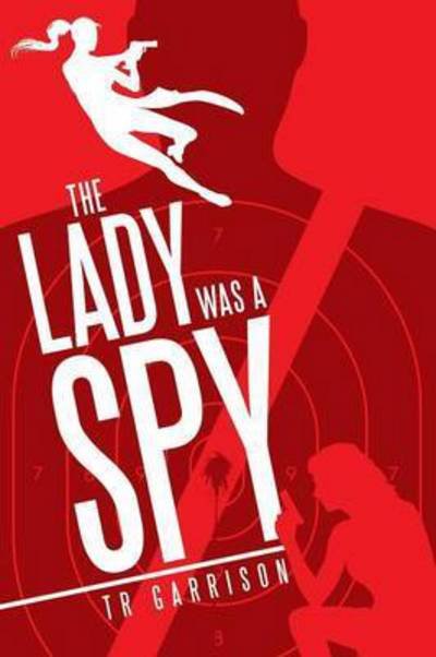 Cover for Tr Garrison · The Lady Was a Spy (Pocketbok) (2015)