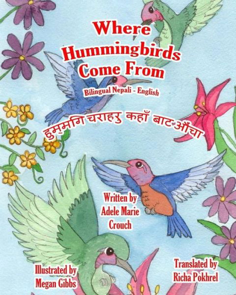 Cover for Adele Marie Crouch · Where Hummingbirds Come from Bilingual Nepali English (Paperback Bog) (2013)