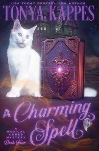 Cover for Tonya Kappes · A Charming Spell (A Magical Cures Mystery) (Volume 4) (Bok) (2013)