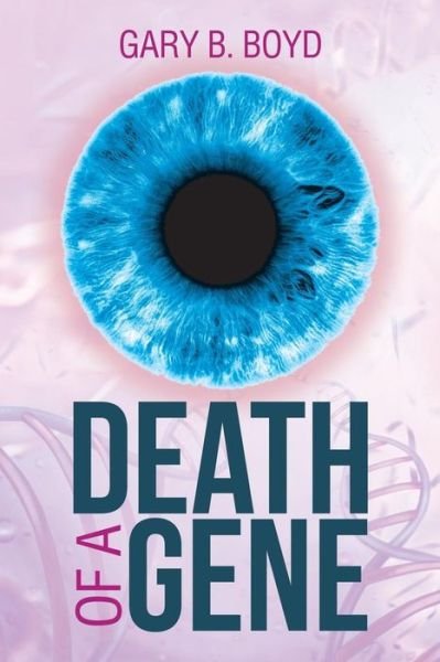 Cover for Gary B. Boyd · Death of a Gene (Paperback Book) (2014)
