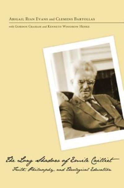 Long Shadow of Emile Cailliet - Abigail Rian Evans - Books - Wipf & Stock Publishers - 9781498259194 - September 23, 2011