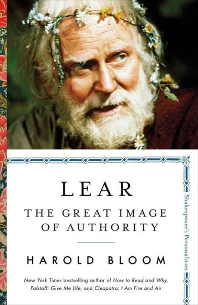 Cover for Harold Bloom · Lear: The Great Image of Authority - Shakespeare's Personalities (Hardcover Book) (2018)