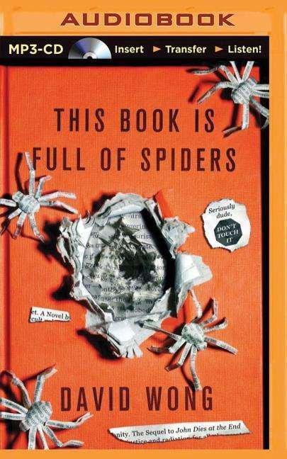Cover for David Wong · This Book is Full of Spiders: Seriously, Dude, Don't Touch It (MP3-CD) (2015)