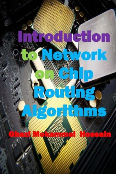 Cover for Ghazi Mokammel Hossain · Introduction to Network on Chip Routing Algorithms (Taschenbuch) (2014)