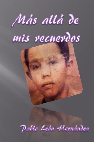 Cover for Pablo Leon · Mas alla de mis recuerdos (Paperback Book) (2014)