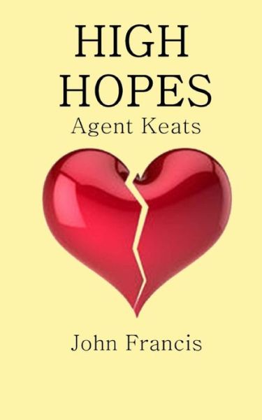 High Hopes - John Francis - Kirjat - Createspace - 9781506002194 - lauantai 3. tammikuuta 2015