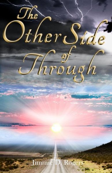 Cover for Jimmie D Rogers Jr · The Other Side of Through: from Disaster to Destiny (Paperback Book) (2015)