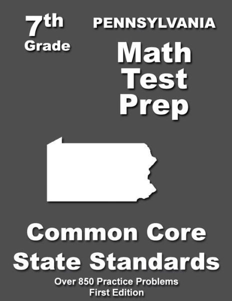 Cover for Teachers\' Treasures · Pennsylvania 7th Grade Math Test Prep: Common Core Learning Standards (Paperback Book) (2015)