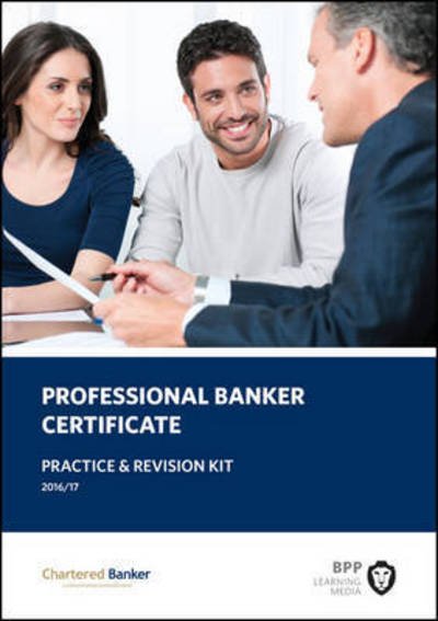 Professional Banker Certificate: Revision Kit - BPP Learning Media - Livres - BPP Learning Media - 9781509704194 - 30 avril 2016