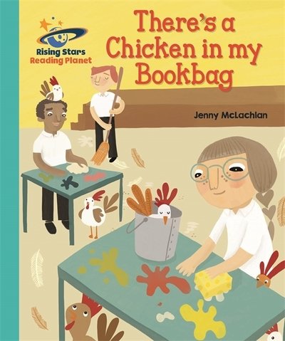Reading Planet - There's a Chicken in my Bookbag - Turquoise: Galaxy - Rising Stars Reading Planet - Jenny McLachlan - Bøger - Rising Stars UK Ltd - 9781510441194 - 26. april 2019