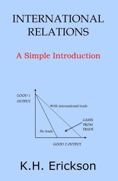 Cover for K H Erickson · International Relations: a Simple Introduction (Paperback Bog) (2015)
