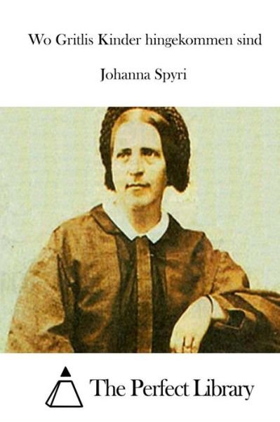 Cover for Johanna Spyri · Wo Gritlis Kinder Hingekommen Sind (Paperback Bog) (2015)
