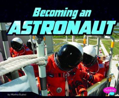 Cover for Martha E. H. Rustad · Becoming an Astronaut (An Astronaut's Life) (Book) (2018)