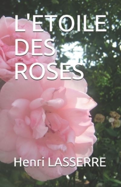 Cover for Henri Lasserre · L'Etoile Des Roses (Paperback Book) (2017)