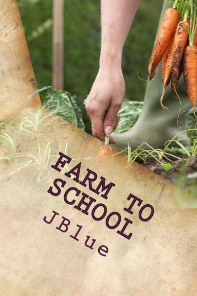 Cover for J Blue · Farm to School (Pocketbok) (2016)