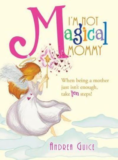 Cover for Andrea Guice · I'm Not Magical Mommy (Hardcover Book) (2018)