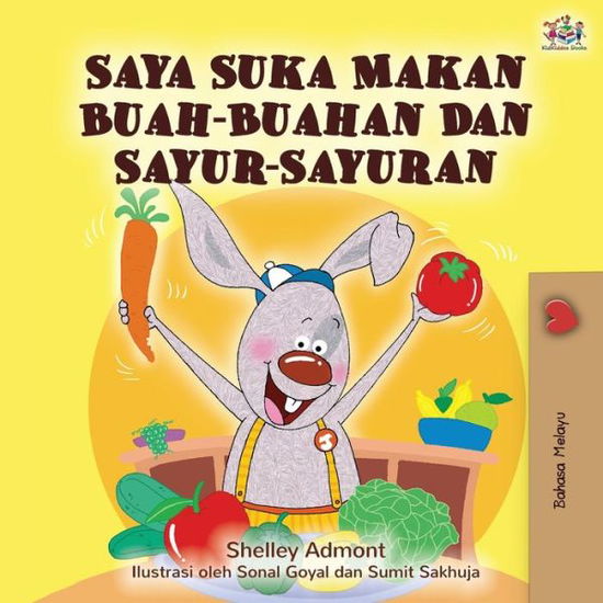 Cover for Shelley Admont · I Love to Eat Fruits and Vegetables (Malay Edition) - Malay Bedtime Collection (Paperback Book) (2020)