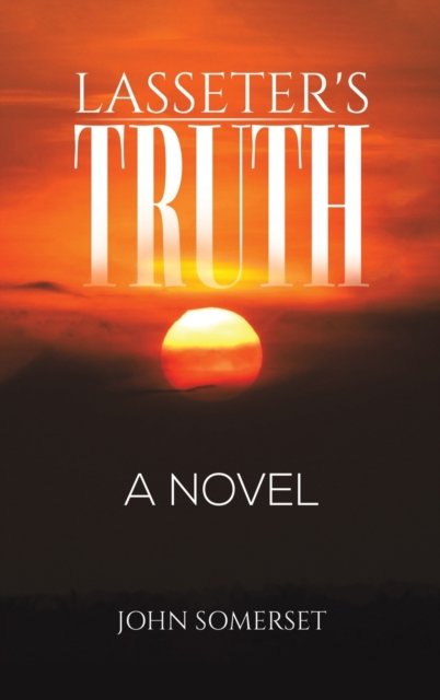 Cover for John Somerset · Lasseter's Truth: A Novel (Gebundenes Buch) (2022)