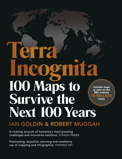 Cover for Ian Goldin · Terra Incognita: 100 Maps to Survive the Next 100 Years (Hardcover bog) (2020)