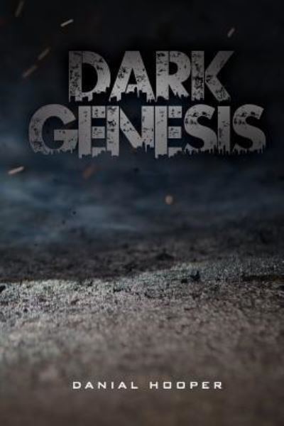 Cover for Danial Hooper · Dark Genesis (Paperback Book) (2016)