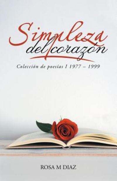 Cover for Rosa M Diaz · Simpleza Del Corazon (Paperback Book) (2018)