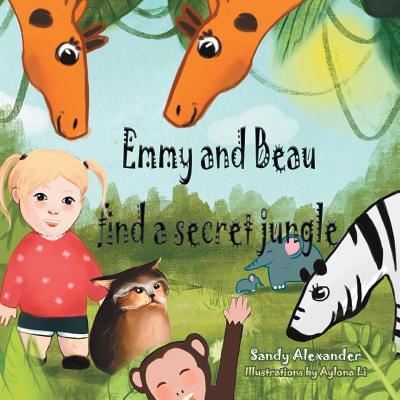 Cover for Sandy Alexander · Emmy and Beau Find a Secret Jungle (Paperback Book) (2018)